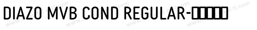 Diazo MVB Cond Regular字体转换